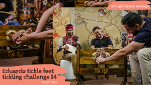 New! Eduardo tickle feet, challenge Program 14] (with girlfriend's revenge)